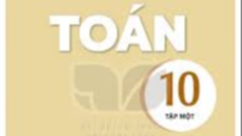 Toán 10 Kết nối tri thức - Tập 1