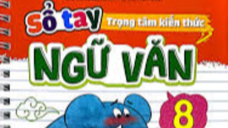 Sổ tay bỏ túi Ngữ văn 8 - Kiến thức trọng tâm