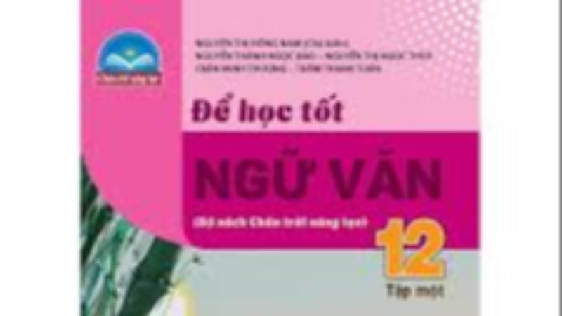 Ngữ văn 12 Chân trời sáng tạo - Tập 1