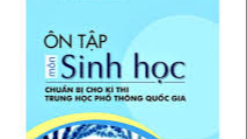 Ôn thi THPT Quốc gia môn Sinh học - Tổng hợp