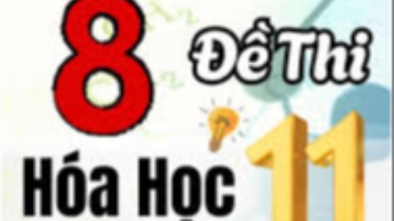 Bộ 50 đề thi học kỳ 2 Hóa học 11