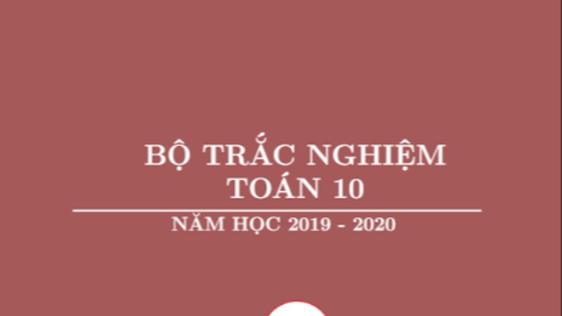 Bộ 100 đề trắc nghiệm Toán 10 - Tổng hợp